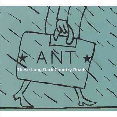 Ant - These Long Dark Country Roads (CD)