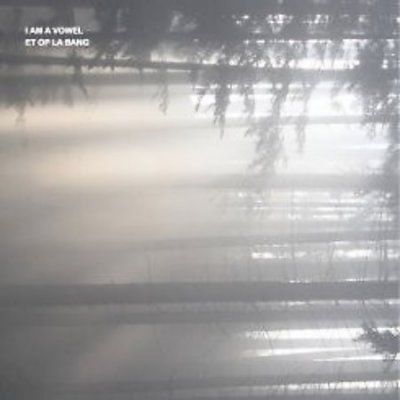 I Am A Vowel - Et Op La Bang (CD)