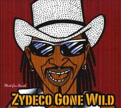 Rockin' Dopsie And T - Zydeco Gone Wild (CD)