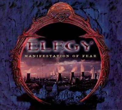 Elegy - Manifestation Of Fear (CD)