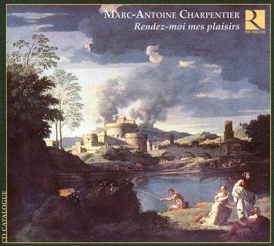 Marc-Antoine Charpentier: Rendez-moi Mes Plaisirs (CD / Album)