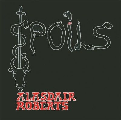 Alasdair Roberts - Spoils (CD)
