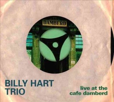 Billy Trio Hart - Billy Hart Trio: Live At The Cafe Damb (CD)