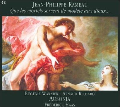 Jean-Philippe Rameau: Que Les Mortels Servent De Modele Aux Dieux (CD / Album)