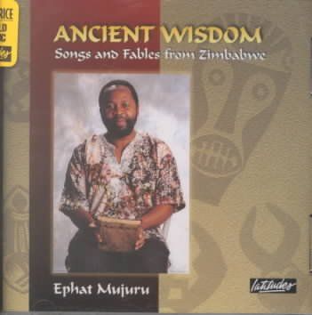Ephat Mujuru - Ancient Wisdom: Songs &amp; Fables From Zi (CD)