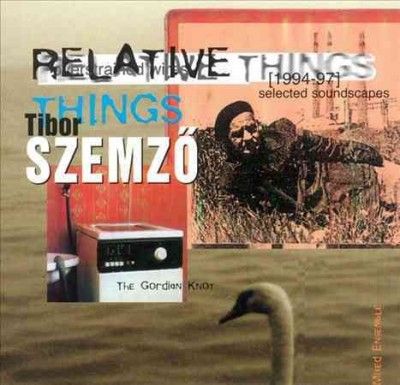Tibor Szemzo - Relative Things - Selected Soundscapes (CD)