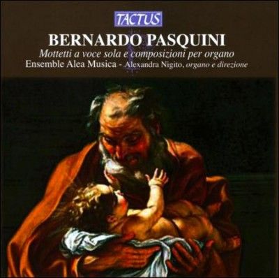 Bernardo Pasquini: Mottetti a Voce Sola E Composizioni Per Organo (CD / Album)