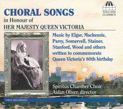 Choral Songs in Honour of Her Majesty Queen Victoria (CD / Album)