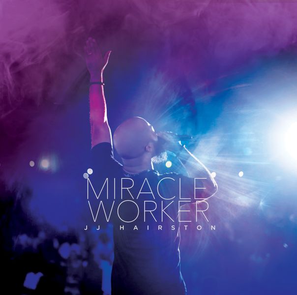 JJ Hairston &amp; Youthful Praise - Miracle Worker - CD