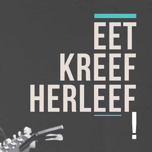 EET KREEF! HERLEEF
