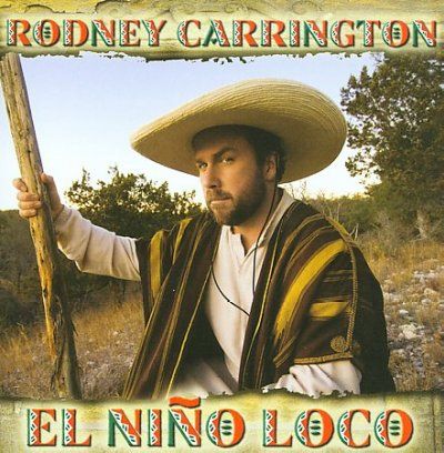 Rodney Carrington - El Nino Loco (CD)