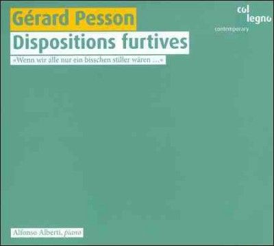Gerard Pesson: Dispositions Furtives (CD / Album)