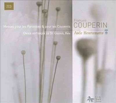 Aude Heurtematte - Couperin: Parish &amp; Convent Masses (CD)