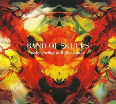 Band Of Skulls - Baby Darling Doll Face Honey (CD)