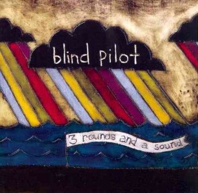 Blind Pilot - 3 Rounds &amp; A Sound (CD)
