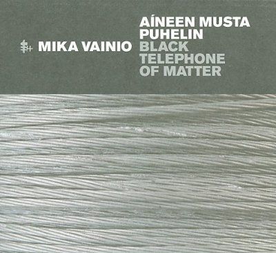 Mika Vainio - Aineen Musta Puhelin (black Telephone (CD)