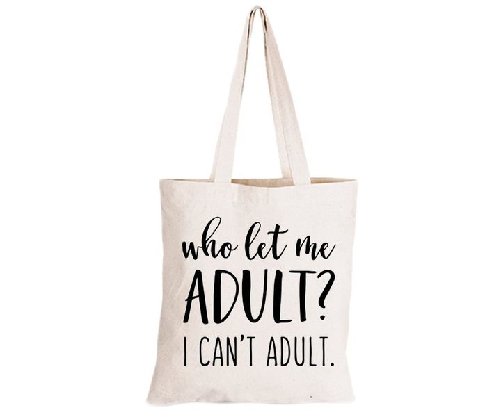 Who Let Me Adult? - Eco-Cotton Natural Fibre Bag