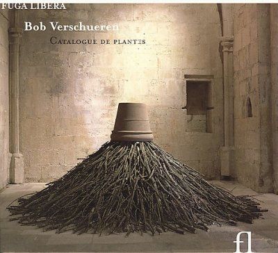 Bob Verschueren: Catalogue De Plantes (CD / Album)