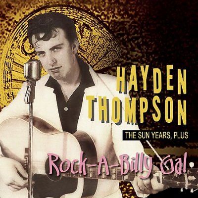 Hayden Thompson - Rock A Billy Gal: Sun Years (CD)