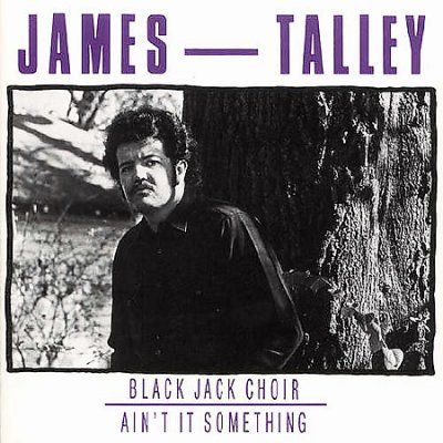 James Talley - Blackjack Choir/ain't It Somethin (CD)
