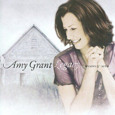 Amy Grant - Legacy...Hymns &amp; Faith (CD)