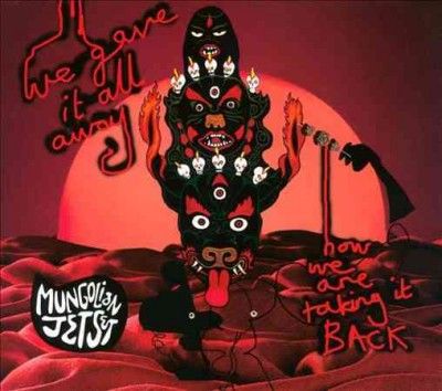 Mungolian Jetset - We Gave It All Away Now (CD)