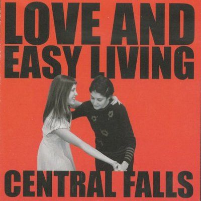 Central Falls - Love And Easy Living (CD)