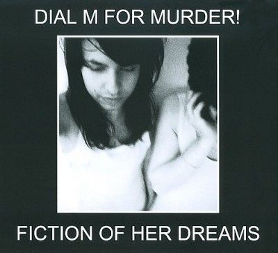 Dial M For Murder! - Fiction Of Her Dreams (CD)