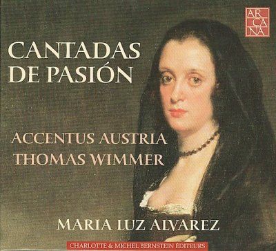 Cantadas De Pasion (Wimmer, Accentus Austria, Alvarez) (CD / Album)