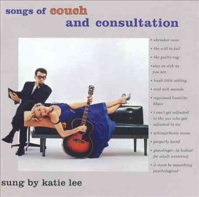Katie Lee - Songs Of Couch And Consultation/life (CD)