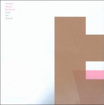 Heather W Broderick - From The Ground (CD)