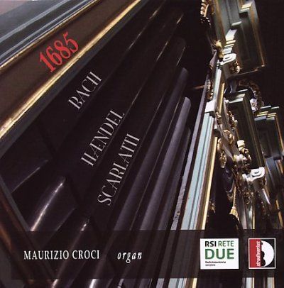 Maurizio Croci - 1685: Bach Handel Scarlatti (CD)