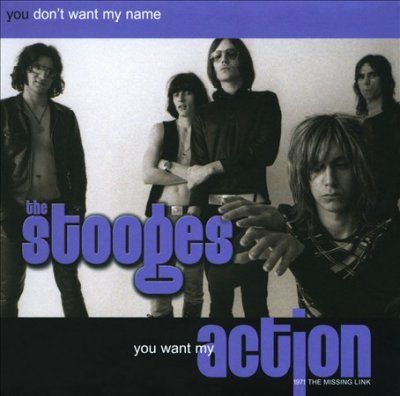 Stooges - You Dont Want My Name You Want My Act (CD)