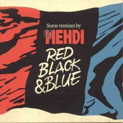 Dj Mehdi - Red Black &amp; Blue: Some Remixes By Dj (CD)