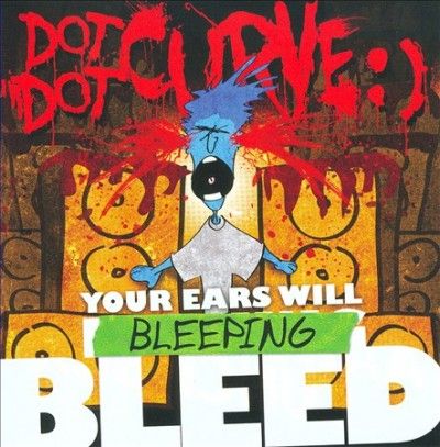 Dot Dot Curve - Your Ears Will Bleeping Bleed (CD)
