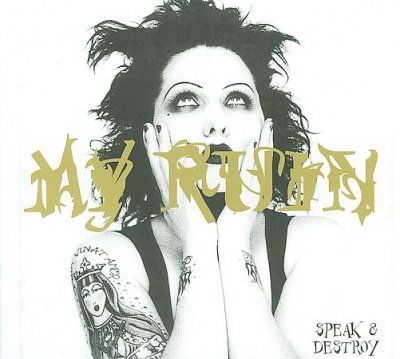 My Ruin - Speak &amp; Destroy (CD)