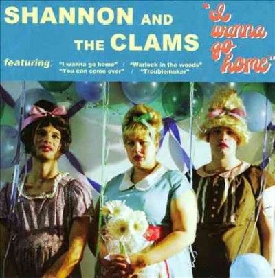 Shannon And The Clam - I Wanna Go Home (CD)