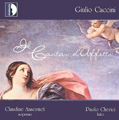 Claudine Ansermet - Caccini: Il Cantar D'affetto (CD)