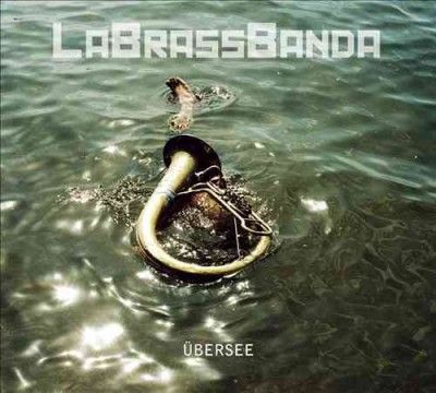 La Brass Banda - Ubersee (CD)