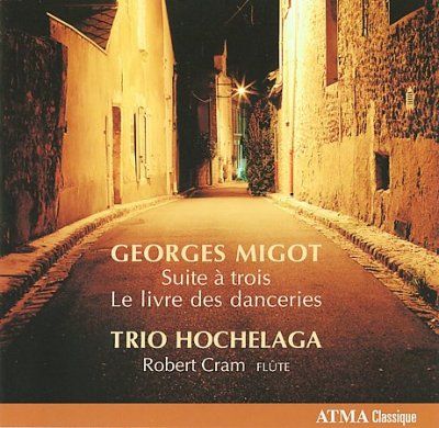 Trio Hochelaga - Migot: Suite A Trio Livre Des Dancerie (CD)