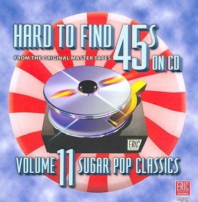 Various - Hard To Find 45s On Cd V11 Sugar Pop (CD)