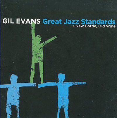 Gil Evans - Great Jazz Standards/New Bottle Old