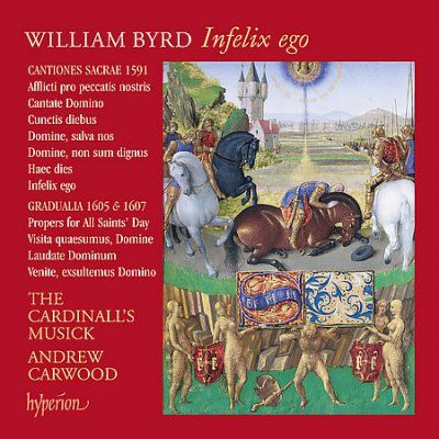 Cardinall's Musick - Infelix Ego: Byrd Edition Vol 13 (CD)