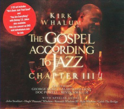 Kirk Whalum - Gospel According To Jazz Chapter Iii (CD)
