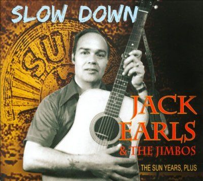 Jack Earl - Slow Down: Sun Years Plus (CD)