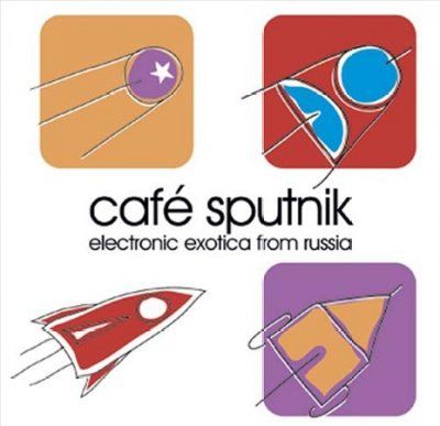 Various - Cafe Sputnik: Electronic Exotica From (CD)
