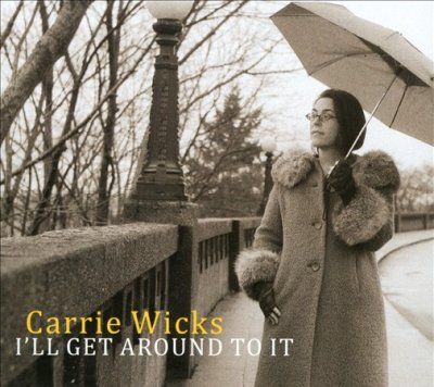 Carrie Wicks - I'll Get Around To It (CD)