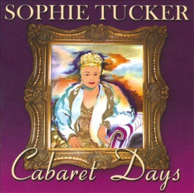 Sophie Tucker - Cabaret Days (CD)