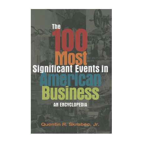 The 100 Most Significant Events In American Business - 