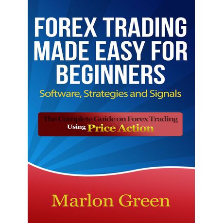 Forex Trading Made Easy For Beginners Ebook - 
